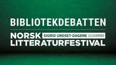 ill banner Bibliotekdebatten. Norsk litteraturfestival. Sigrid Undset-dagene Lillehammer